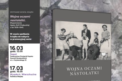 „Wojna oczami nastolatki. Wspomnienia Agaty Zofii Prabuckiej z lat 1939-1945” – promocja książki w Wysokiej