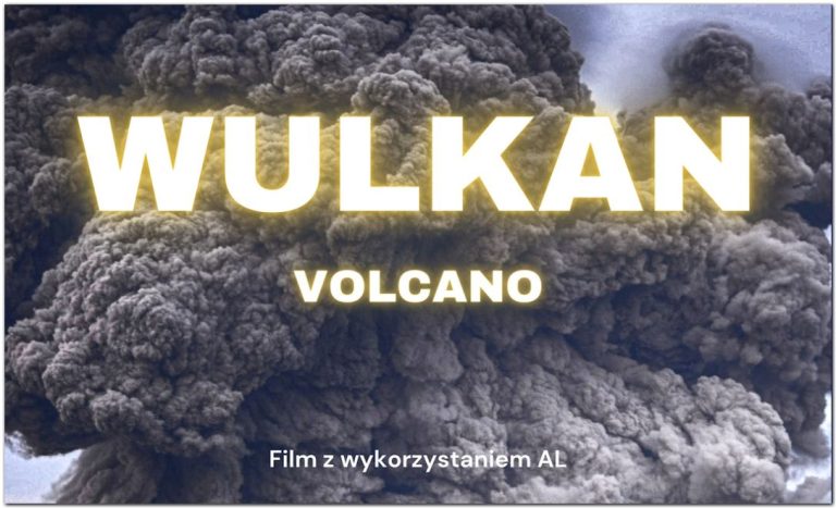 WULKAN / VOLCANO film z wykorzystaniem sztucznej inteligencji.