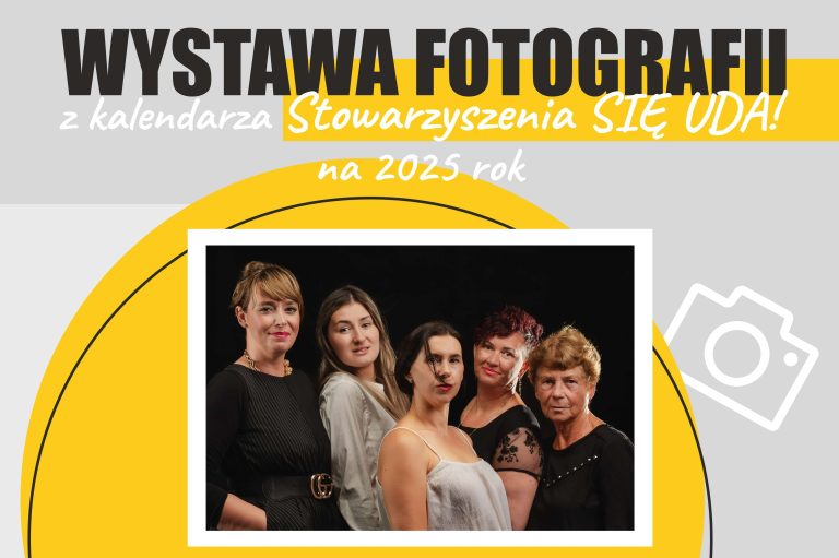 Wystawa fotografii z kalendarza Stowarzyszenia SIĘ UDA!