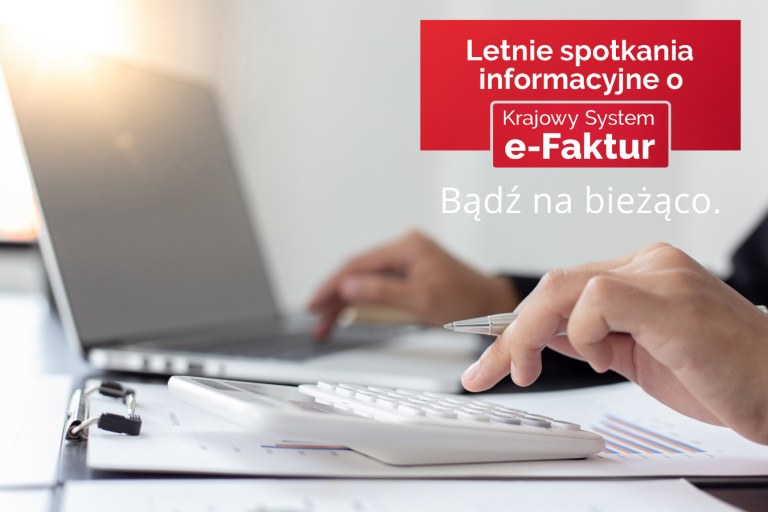 Letnie spotkania informacyjne o KSeF. Bądź na bieżąco
