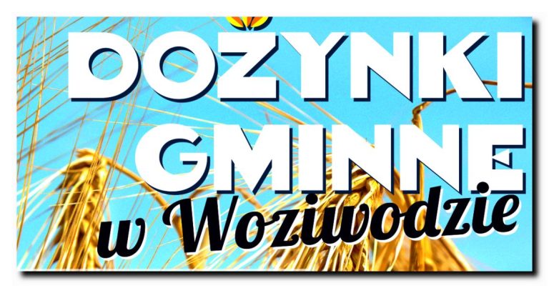 Pod naszym patronatem medialnym. Dożynki Gminne w Woziwodzie