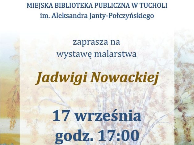 „Świat malowany ciszą” – malarstwo Jadwigi Nowackiej