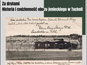 „Za drutami. Historia i codzienność obozu jenieckiego w Tucholi”