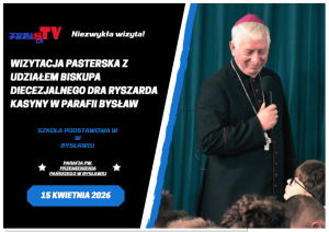 Wizytacja Pasterska z udziałem Biskupa Diecezjalnego dra Ryszarda Kasyny w parafii Bysław
