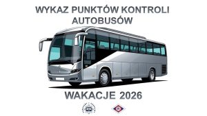 Wykaz punktów kontroli autobusów – Wakacje 2026