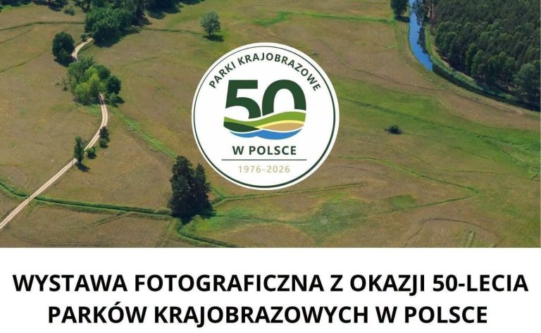 WYSTAWA FOTOGRAFICZNA Z OKAZJI 50-LECIA ISTNIENIA PRAKÓW KRAJOBRAZOWYCH W POLSCE