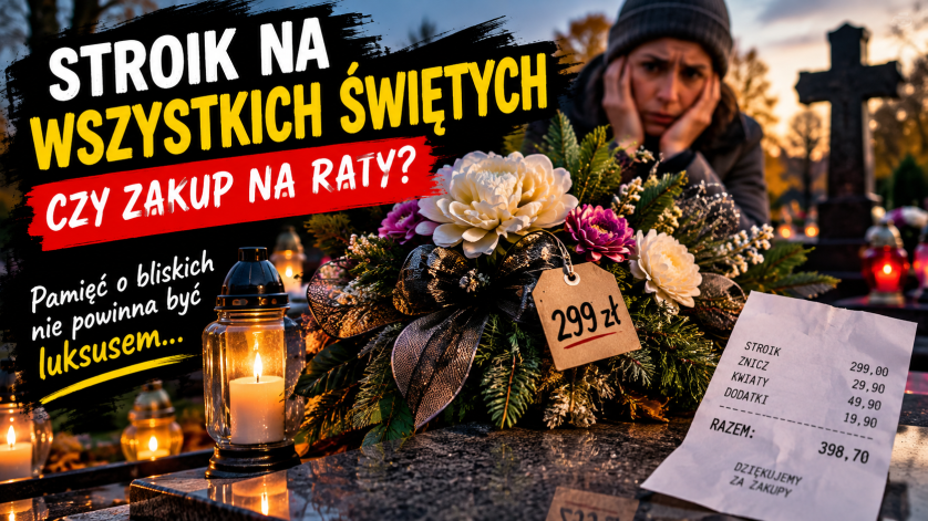 STROIK NA WSZYSTKICH ŚWIĘTYCH CZY ZAKUP NA RATY? (felieton świąteczny)